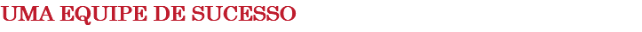 UMA EQUIPE DE SUCESSO